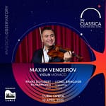 InClassica International Music Festival Presents Maxim Vengerov - Violin Virtuoso at Dubai Opera Classical Events