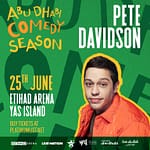 Live Nation Middle East Presents Pete Davidson at Etihad Arena in Abu Dhabi Comedy Events