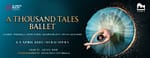A Thousand Tales Ballet at Dubai Opera – Shows and Theatrical Plays
