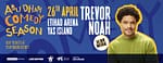 Trevor Noah at Etihad Arena in Abu Dhabi – Comedy Events