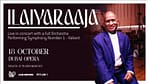 Ilaiyaraaja Live at Dubai Opera – Concerts