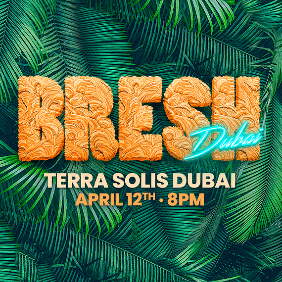 Bresh at Terra Solis in Dubai Nightlife