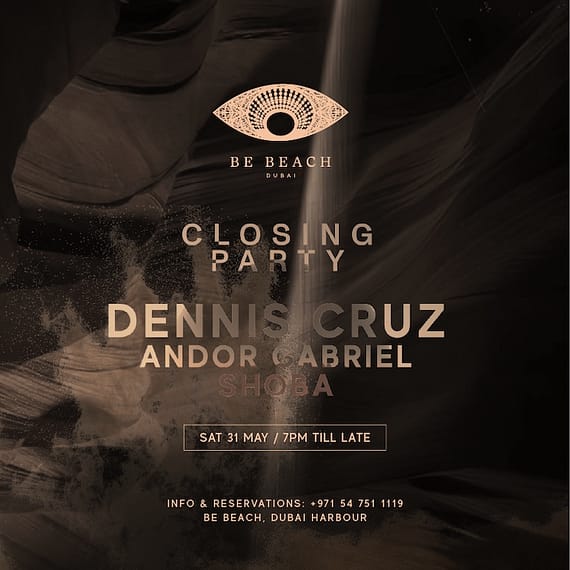 Dennis Cruz Closing Party at Be Beach Dubai Nightlife
